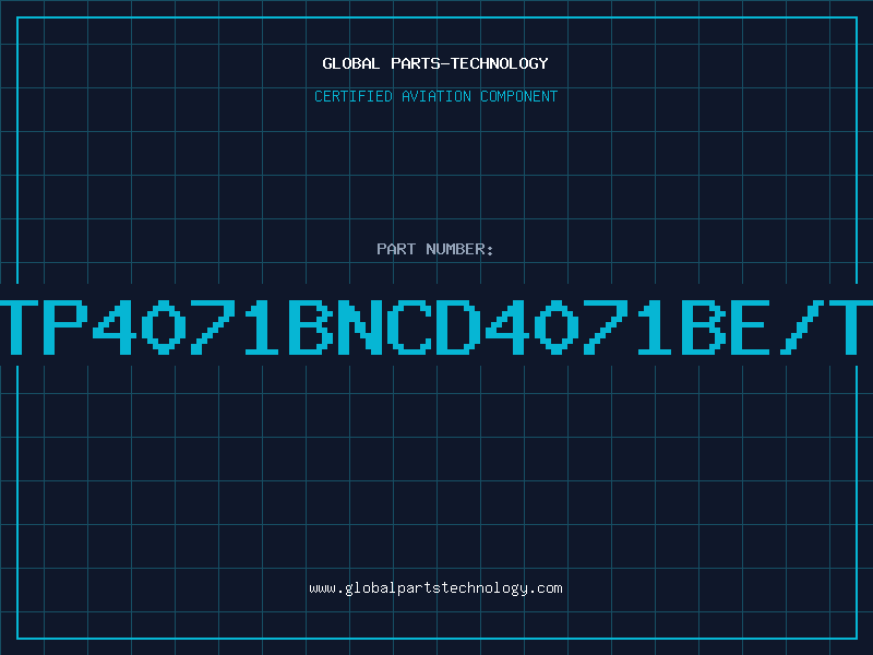 Aviation Part 4071BE/TP4071BNCD4071BE/TP4071BN