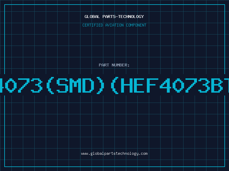 Aviation Part 4073SMDHEF4073BT