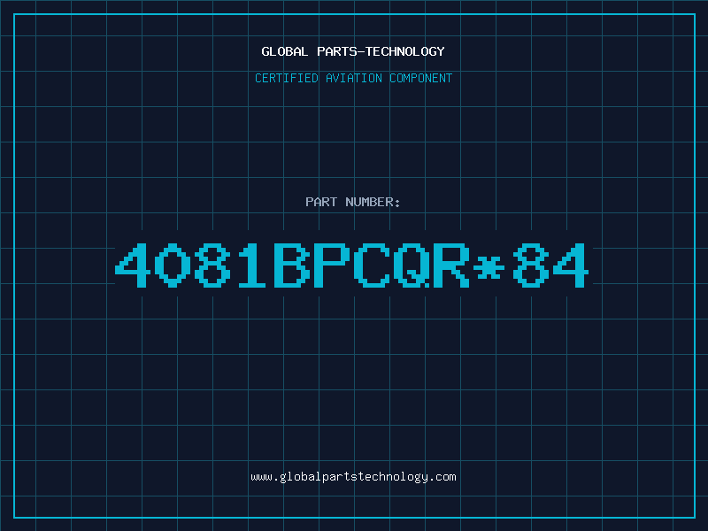 Aviation Part 4081BPCQR84