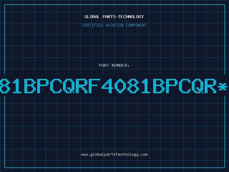 Aviation Part 4081BPCQRF4081BPCQR84