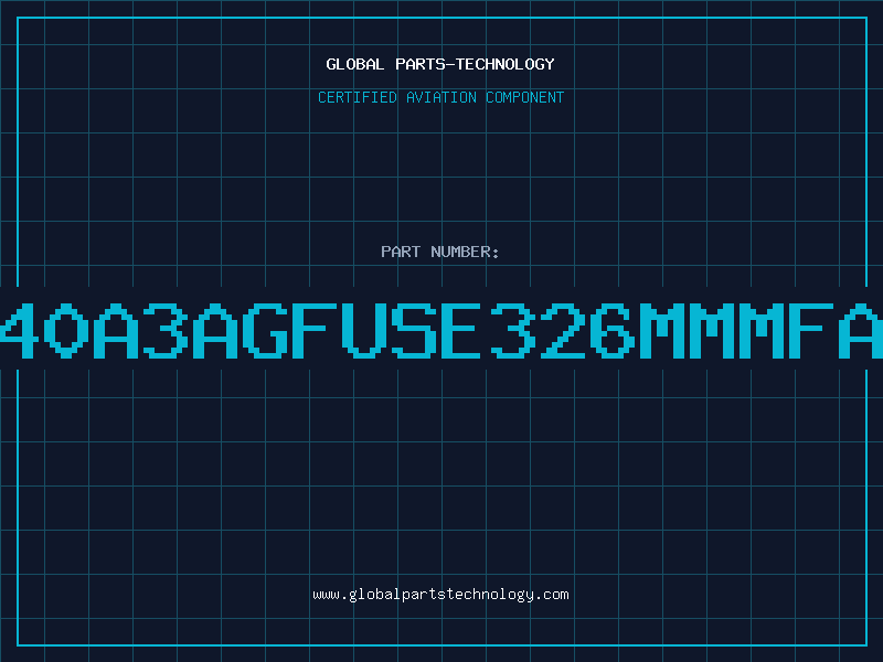 Aviation Part 40A3AGFUSE326MMMFA