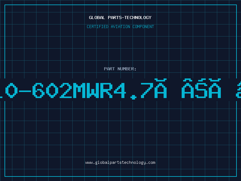 Aviation Part 411-10-602MWR4.7Â¦Ã‚10