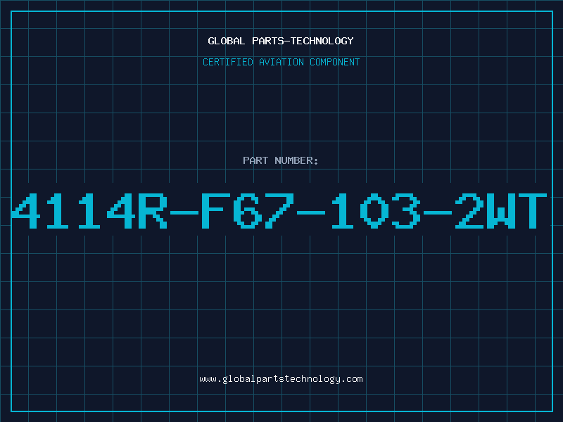 Aviation Part 4114R-F67-103-2WT