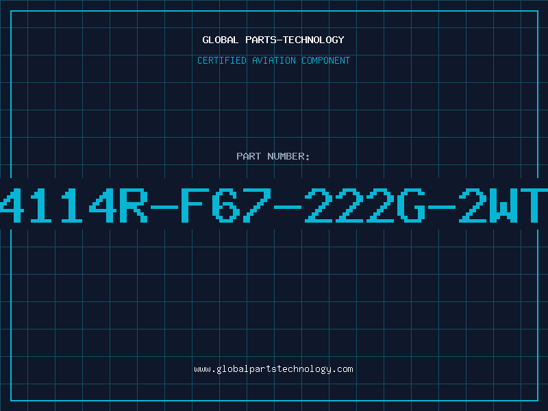 Aviation Part 4114R-F67-222G-2WT