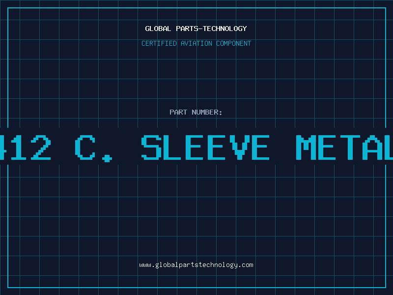 Aviation Part 412 C. SLEEVE METAL