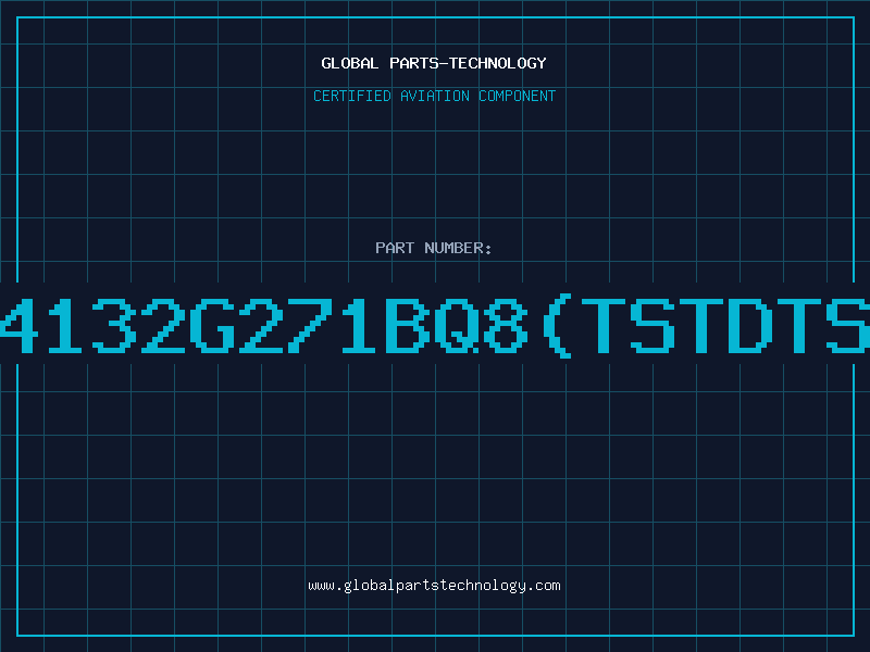 Aviation Part 4132G271BQ8TSTDTS