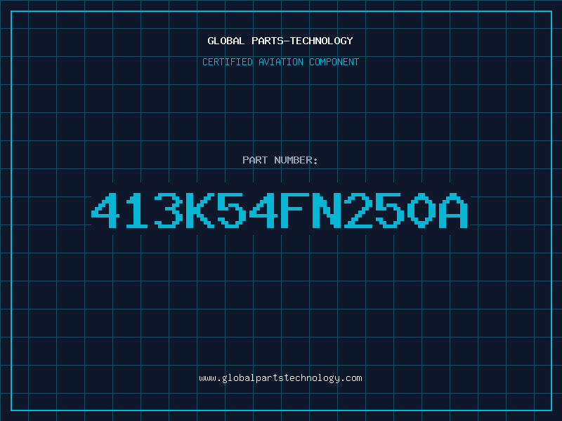 Aviation Part 413K54FN250A