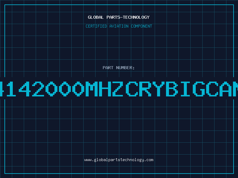Aviation Part 4142000MHZCRYBIGCAN