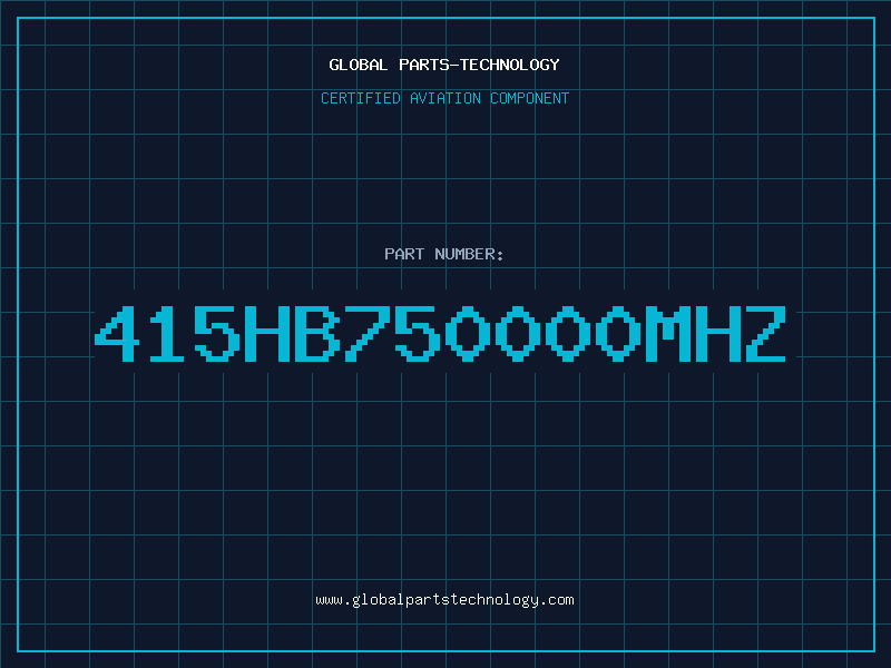 Aviation Part 415HB750000MHZ