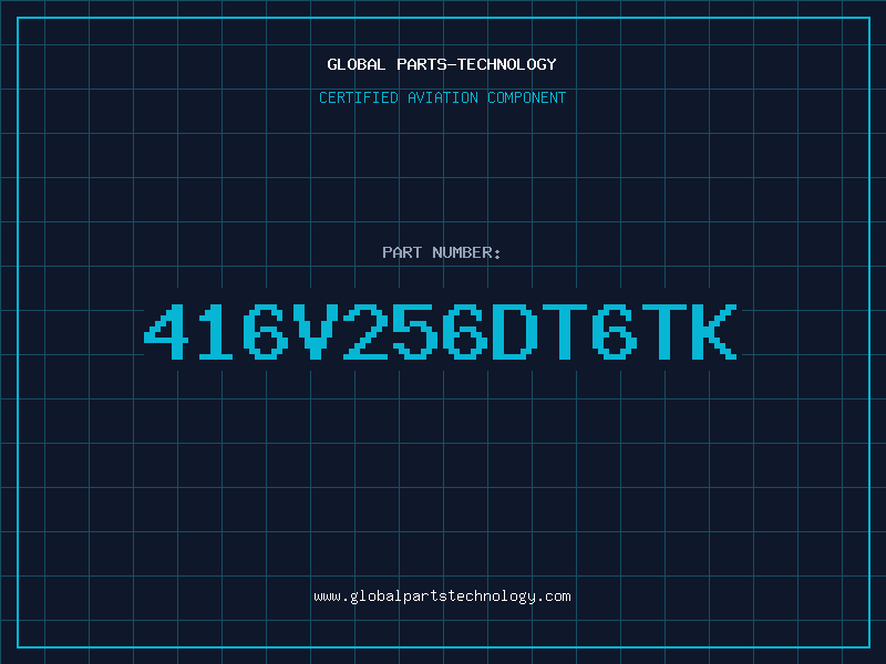 Aviation Part 416V256DT6TK