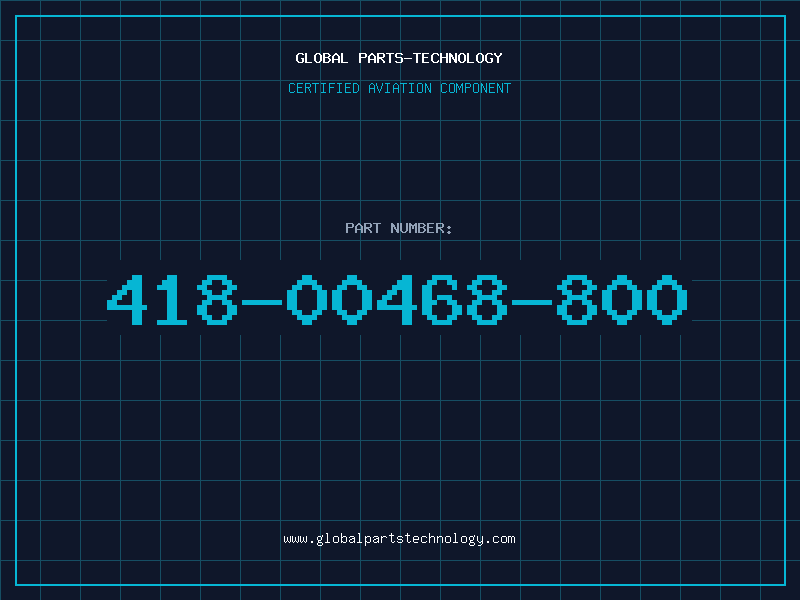 Aviation Part 418-00468-800