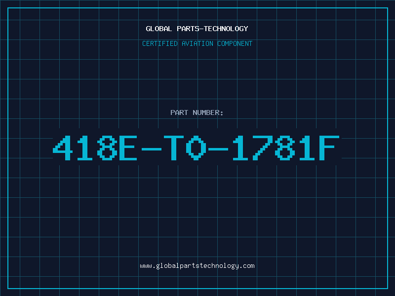 Aviation Part 418E-T0-1781F