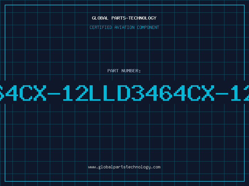 Aviation Part 4364CX-12LLD3464CX-12LL