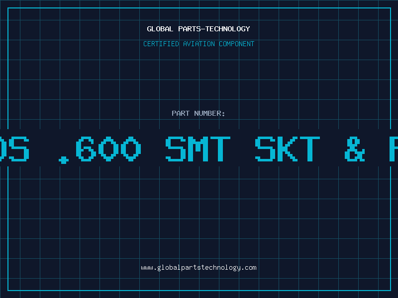 Aviation Part 44 POS .600 SMT SKT & FRAME