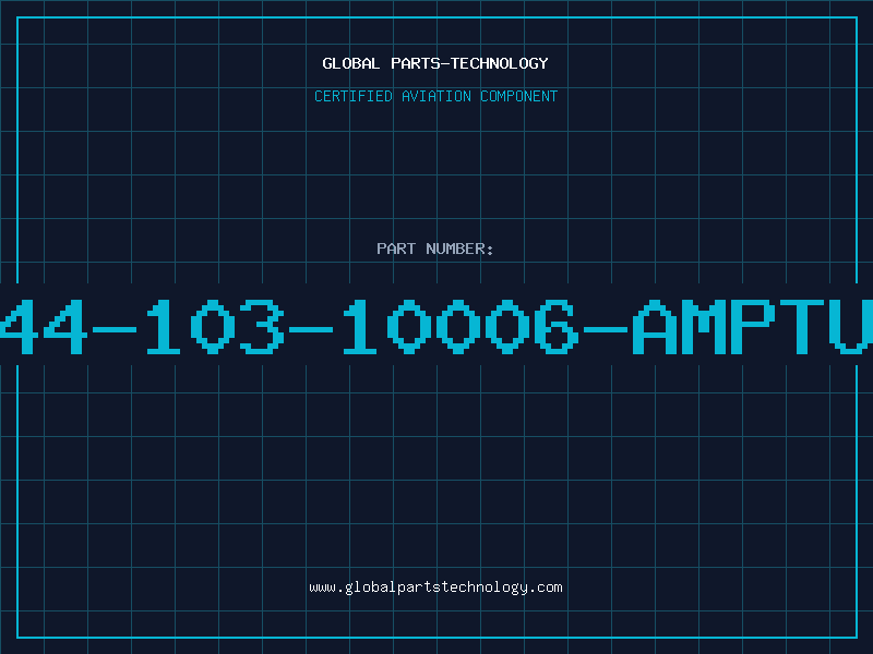 Aviation Part 44-103-10006-AMPTU
