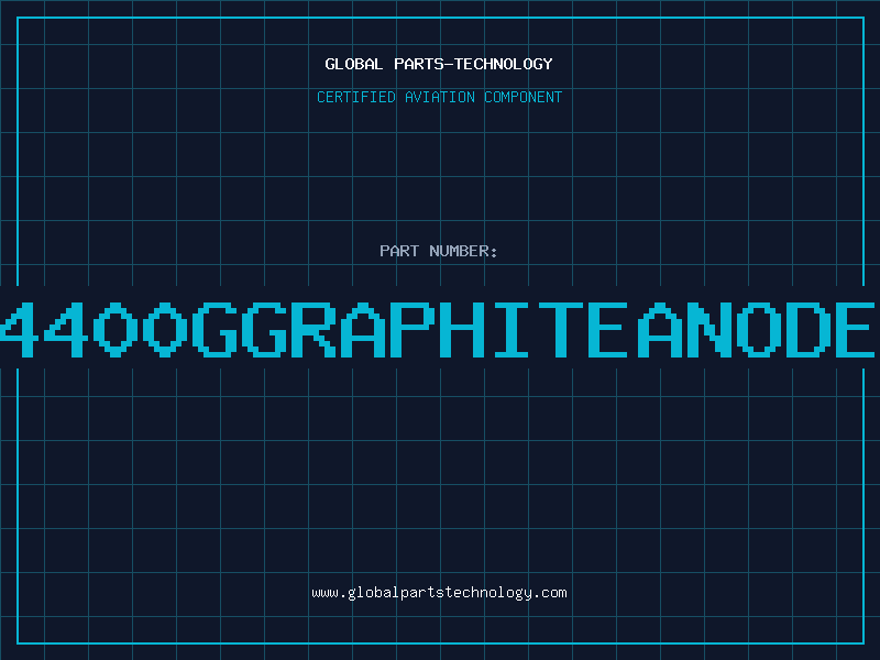 Aviation Part 4400GGRAPHITEANODE