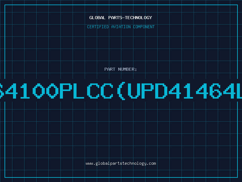 Aviation Part 4464100PLCCUPD41464L10