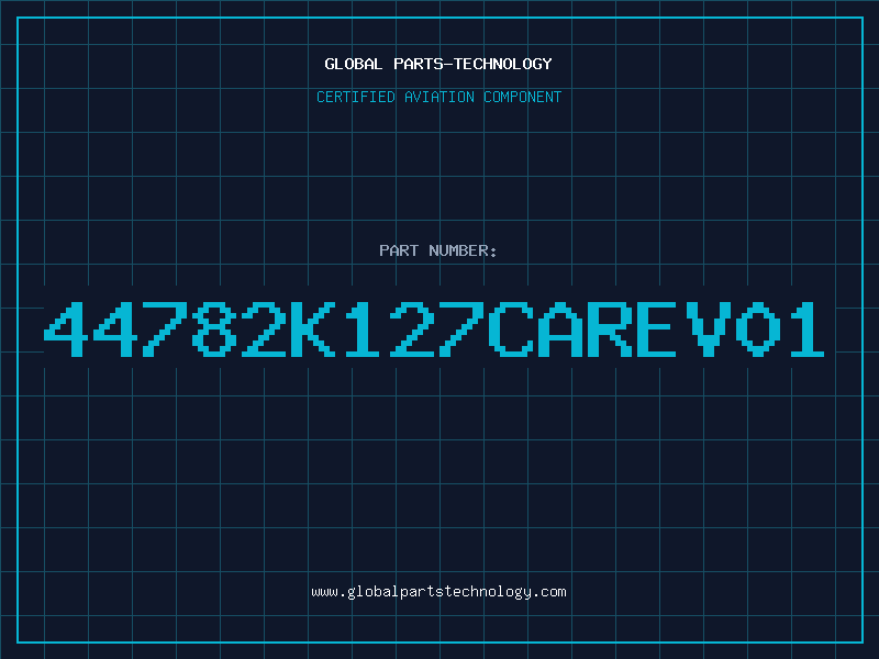 Aviation Part 44782K127CAREV01