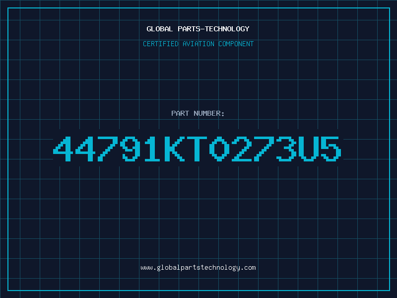 Aviation Part 44791KT0273U5