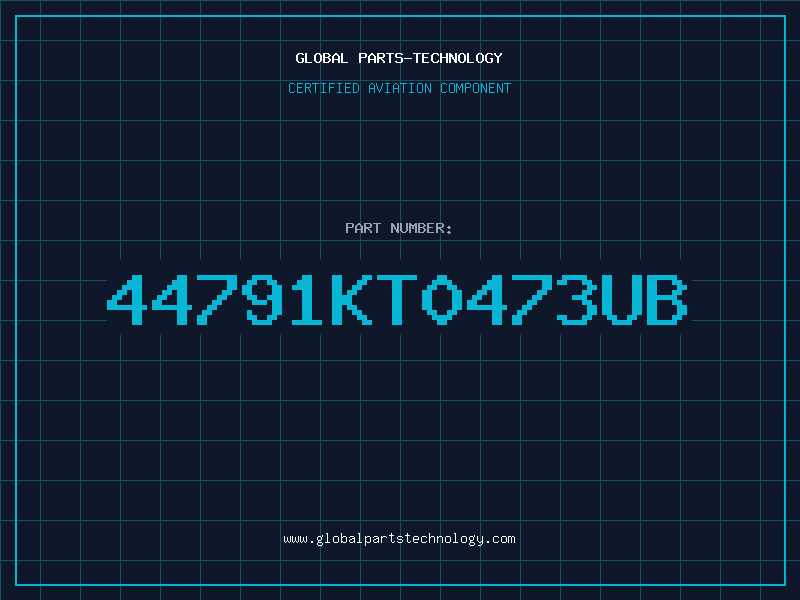Aviation Part 44791KT0473UB