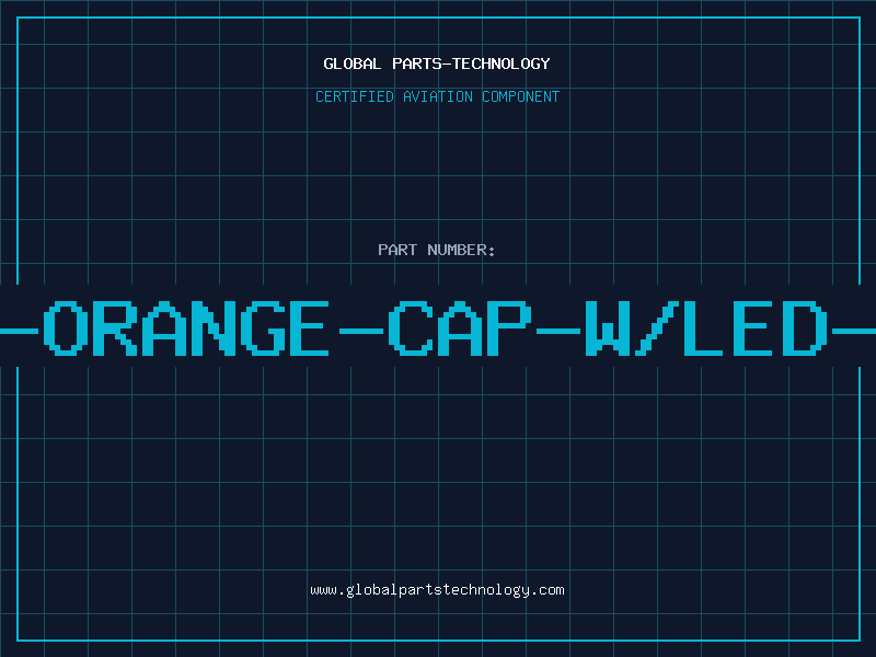 Aviation Part 4511-ORANGE-CAP-W/LED-HOLE