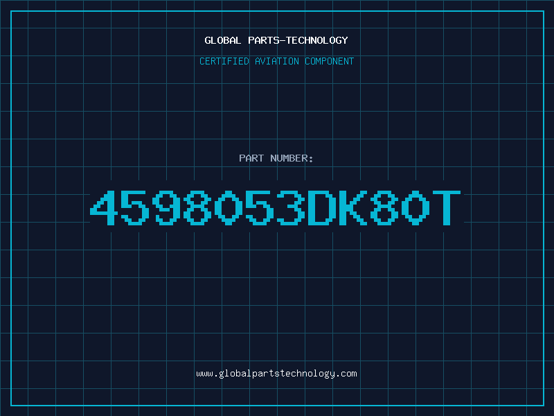 Aviation Part 4598053DK80T