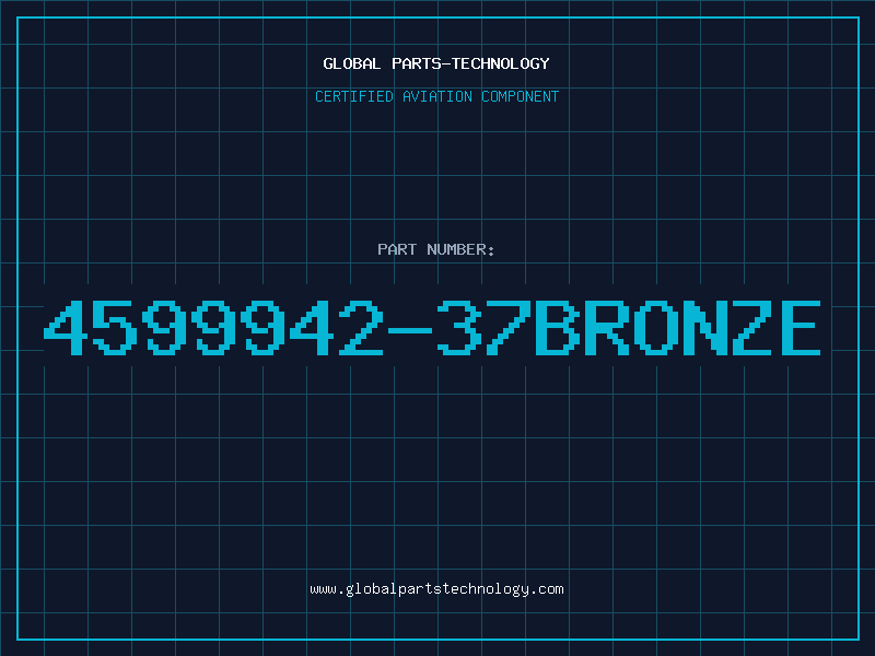 Aviation Part 4599942-37BRONZE