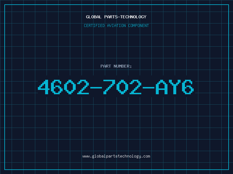 Aviation Part 4602-702-AY6