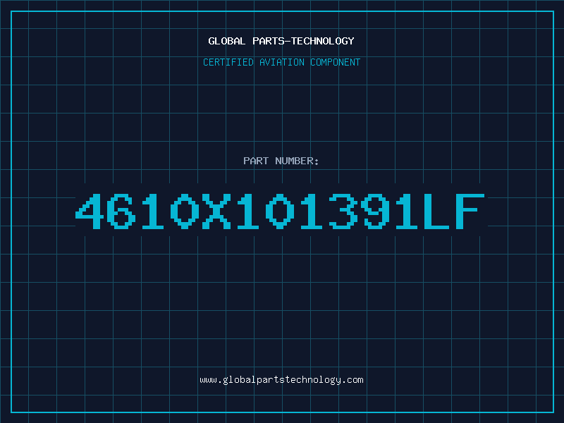 Aviation Part 4610X101391LF
