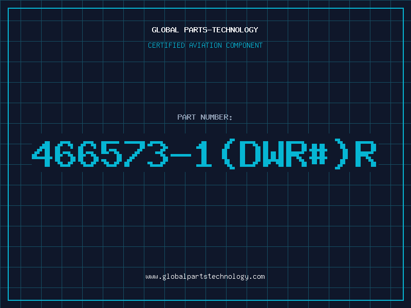 Aviation Part 466573-1(DWR#)R