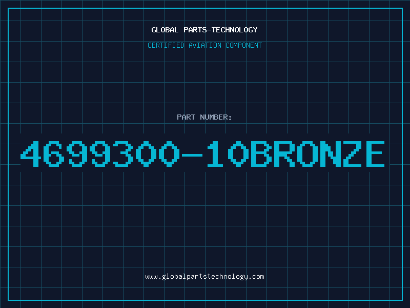Aviation Part 4699300-10BRONZE