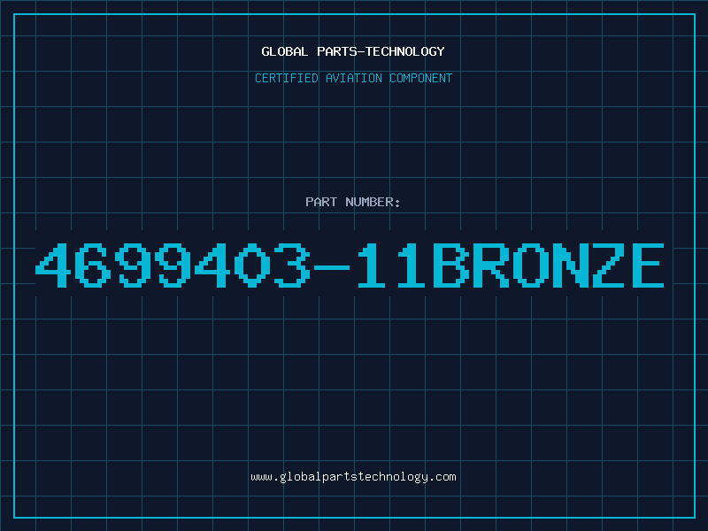 Aviation Part 4699403-11BRONZE