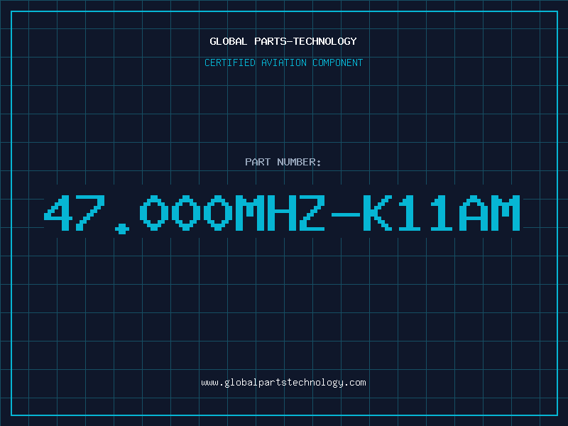Aviation Part 47.000MHZ-K11AM