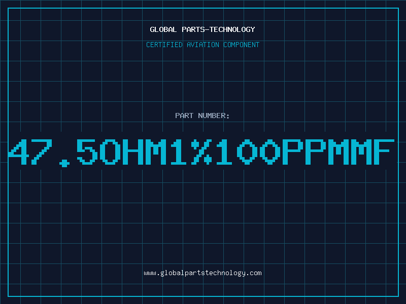 Aviation Part 47.5Ohm1%100PPMMF