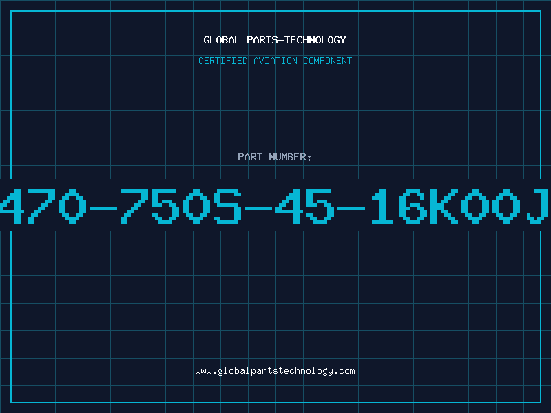 Aviation Part 470-750S-45-16K00J