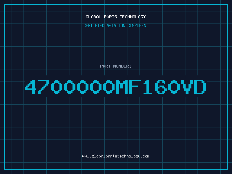 Aviation Part 4700000MF160VD
