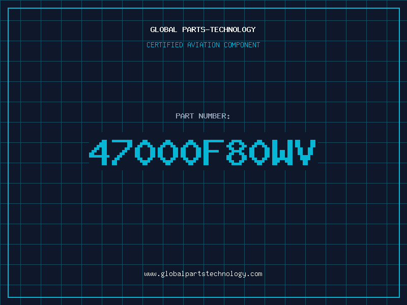 Aviation Part 47000F80WV