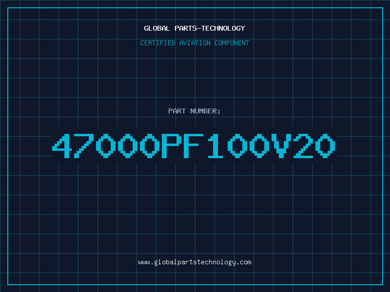 Aviation Part 47000PF100V20