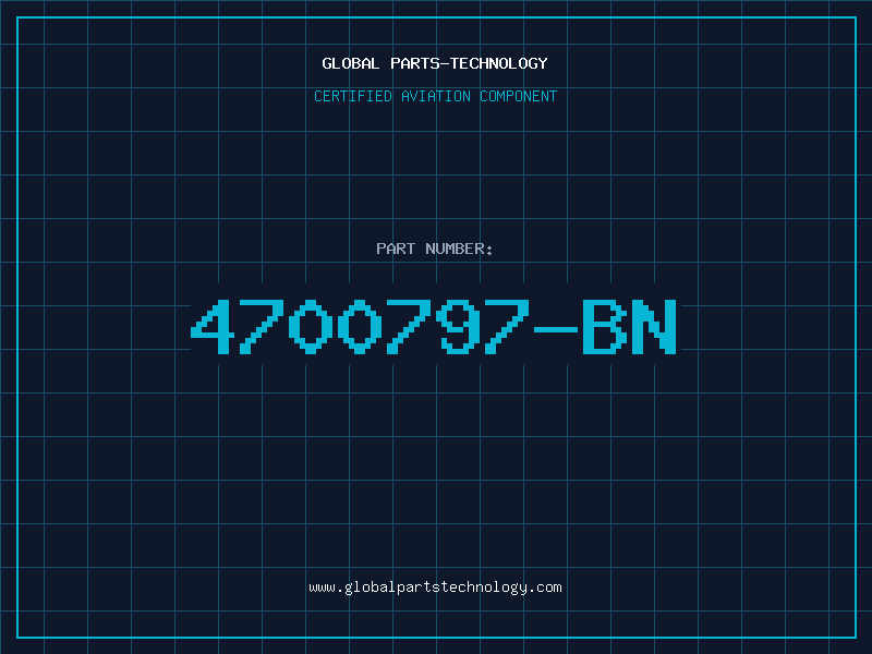 Aviation Part 4700797-BN