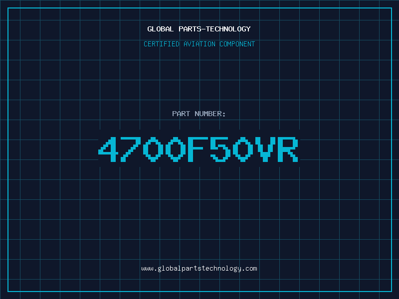 Aviation Part 4700F50VR