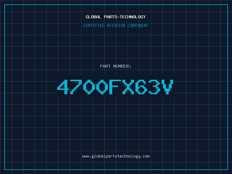 Aviation Part 4700FX63V