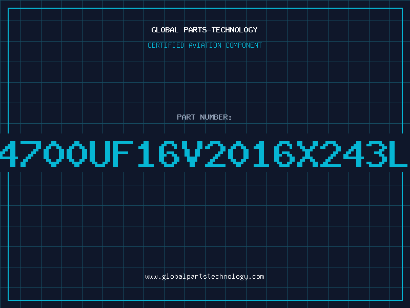 Aviation Part 4700UF16V2016X243L