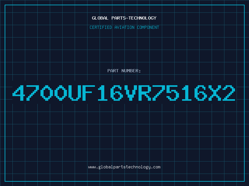 Aviation Part 4700UF16VR7516X2