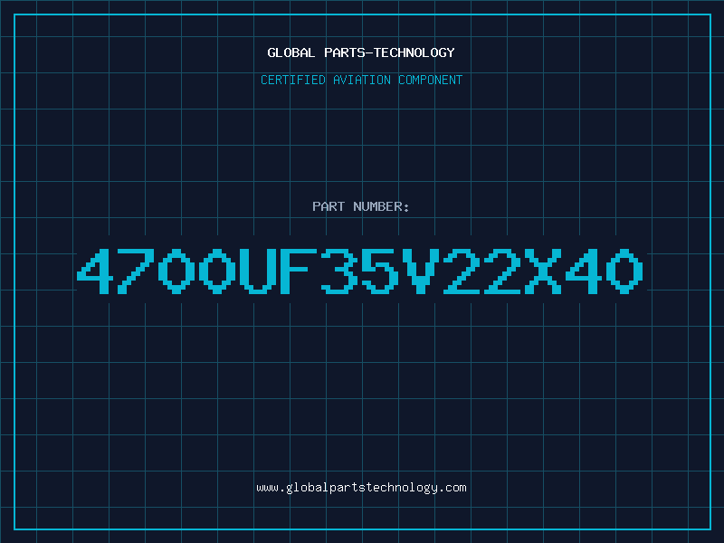 Aviation Part 4700UF35V22X40