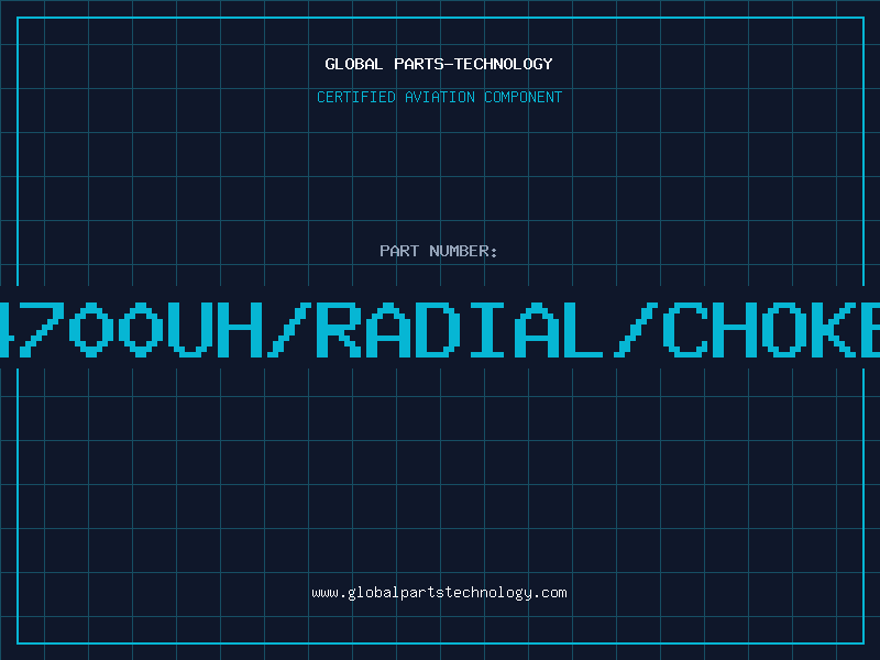 Aviation Part 4700UH/RADIAL/CHOKE