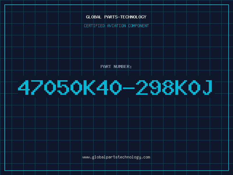 Aviation Part 47050K40-298K0J