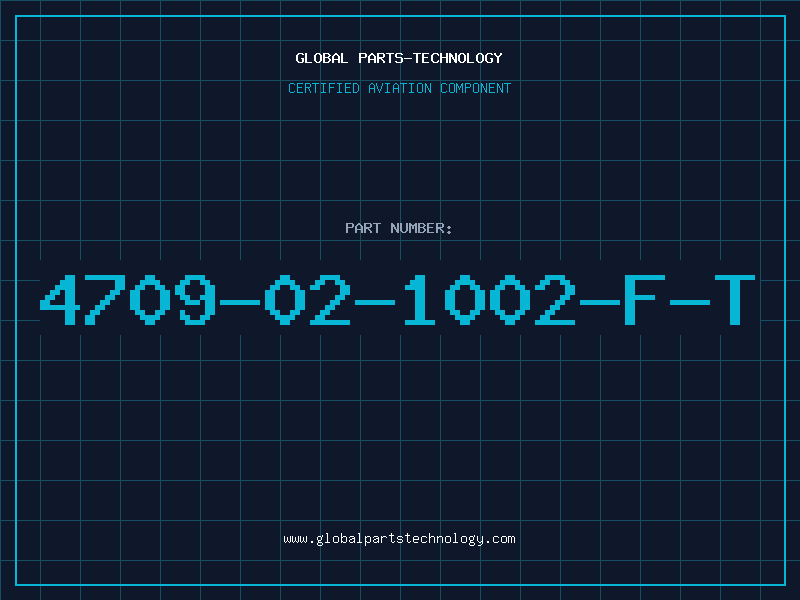 Aviation Part 4709-02-1002-F-T