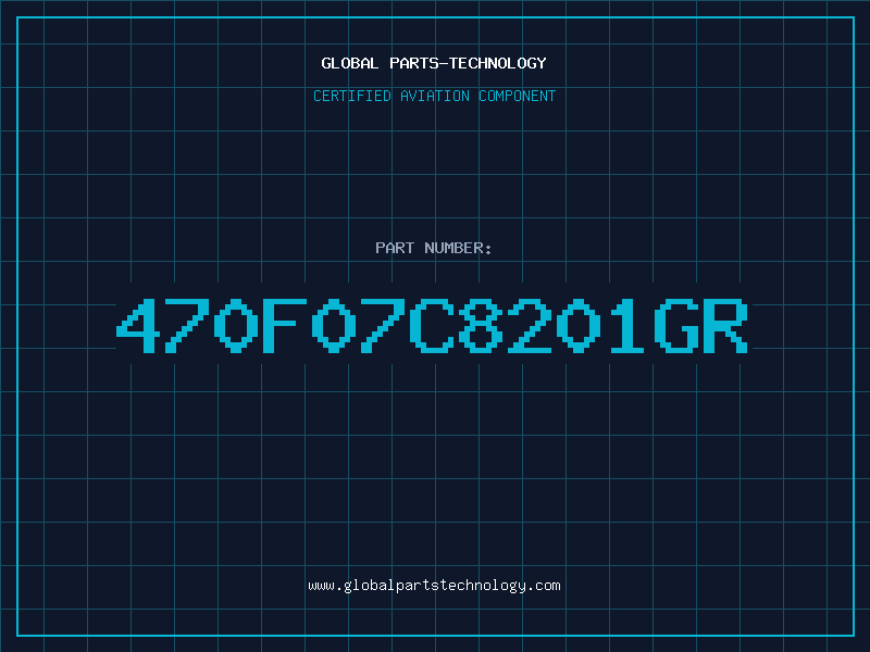 Aviation Part 470F07C8201GR