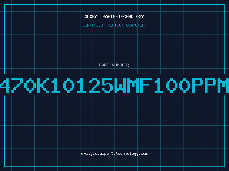 Aviation Part 470K10125WMF100PPM