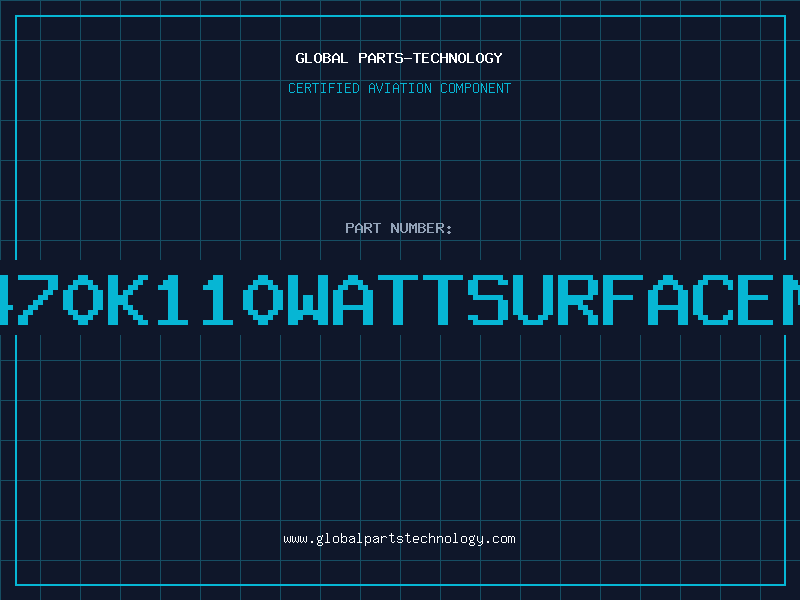 Aviation Part 470K110WATTSURFACEM